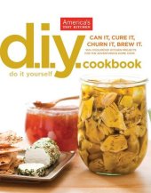 book The Do-It-Yourself Cookbook: Can It, Cure It, Churn It, Brew It