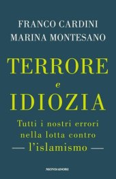 book Terrore e idiozia. Tutti i nostri errori nella lotta contro l'islamismo