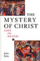 book The Mystery of Christ: Life in Death