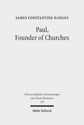 book Paul, Founder of Churches: A Study in Light of the Evidence for the Role of "Founder-Figures" in the Hellinistic-Roman Period