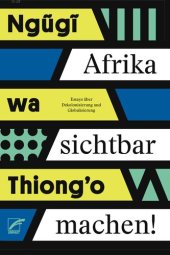 book Afrika sichtbar machen! Essays über Dekolonisierung und Globalisierung