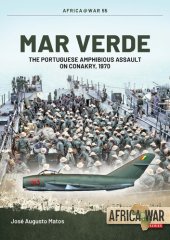 book Mar Verde: The Portuguese Amphibious Assault on Conakry, 1970