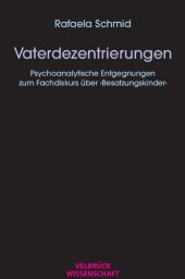 book Vaterdezentrierungen. Psychoanalytische Entgegnungen zum Fachdiskurs über ›Besatzungskinder‹