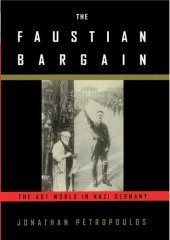 book The Faustian Bargain: The Art World in Nazi Germany