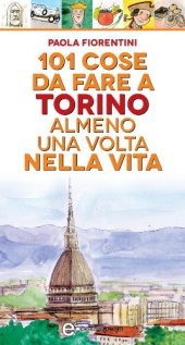 book 101 cose da fare a Torino almeno una volta nella vita