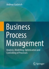 book Business Process Management : Analysis, Modelling, Optimisation and Controlling of Processes