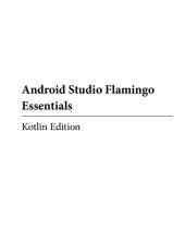 book Android Studio Flamingo Essentials - Kotlin Edition: Developing Android Apps Using Android Studio 2022.2.1 and Kotlin