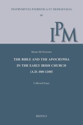 book The Bible and the Apocrypha in the Early Irish Church (A.D. 600-1200) (Instrumenta Patristica Et Mediaevalia, 66)