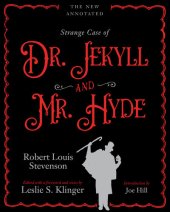 book The New Annotated Strange Case of Dr. Jekyll and Mr. Hyde: The Complete Annotated Edition