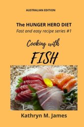 book Cooking with FISH (The Hunger Hero Diet) series #1: Cooking with FISH