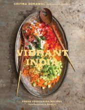 book Vibrant India - Fresh Vegetarian Recipes from Bangalore to Brooklyn