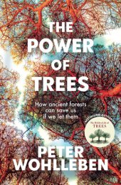 book The Power of Trees: How Ancient Forests Can Save Us If We Let Them