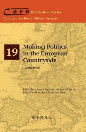 book Making Politics in the European Countryside, 1780s-1930s