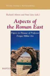 book Aspects of the Roman East: Papers in Honour of Professor Fergus Millar