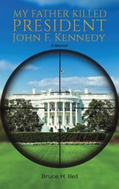 book My Father Killed President John F. Kennedy: A Memoir