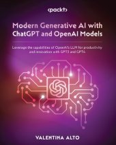 book Modern Generative AI with ChatGPT and OpenAI Models: Leverage the capabilities of OpenAI's LLM for productivity and innovation with GPT3 and GPT4