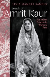 book In Search of Amrit Kaur: An Indian Princess in Wartime Paris