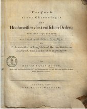 book Versuch einer Chronologie der Hochmeister des Teutschen Ordens vom Jahr 1190 bis 1802: mit synchronistischer Übersicht der Ordensmeister in Teutschland, Herrenmeister in Liefland und Landmeister in Preußen