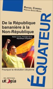 book Équateur : De la République bananière à la Non-République - pourquoi la révolution citoyenne