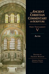 book Acts (Ancient Christian Commentary on Scripture, NT Volume 5)