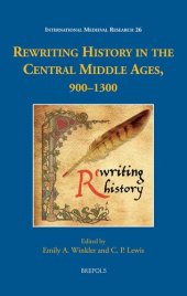 book Rewriting History in the Central Middle Ages, 900-1300