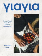 book Yiayia: Time-perfected Recipes from Greece's Grandmothers