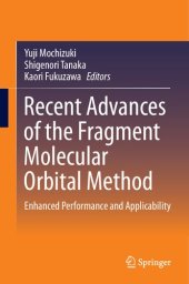 book Recent Advances of the Fragment Molecular Orbital Method: Enhanced Performance and Applicability