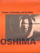 book Cinema, Censorship, and the State: The Writings of Nagisa Oshima, 1956-1978 (October Books)