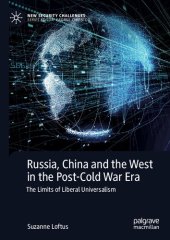 book Russia, China and the West in the Post-Cold War Era: The Limits of Liberal Universalism