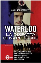 book Waterloo. La disfatta di Napoleone