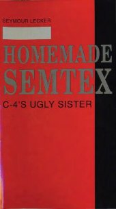 book Homemade Semtex: C-4's Ugly Sister