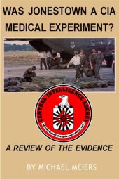 book Was Jonestown a CIA Medical Experiment?: A Review of the Evidence