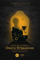 book Entre les mondes de Death Stranding : créer le lien par le jeu