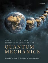 book The Historical and Physical Foundations of Quantum Mechanics