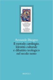 book Il metodo carolingio: Identità culturale e dibattito teologico nel secolo nono