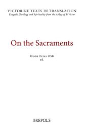 book On the Sacraments: A Selection of Works of Hugh and Richard of St. Victor, and of Peter of Poitiers