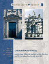 book Unity and Discontinuity: Architectural Relationships between the Southern and Northern Low Countries (1530-1700)