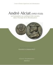 book André Alciat, 1492-1550 : un humaniste au confluent des savoirs dans l'Europe de la Renaissance