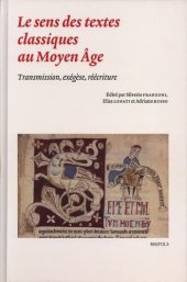 book Le sens des textes classiques au Moyen Age: Transmission, exégèse, réécriture