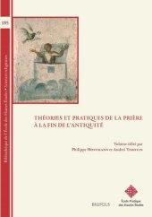 book Théories et pratiques de la prière à la fin de l’Antiquité