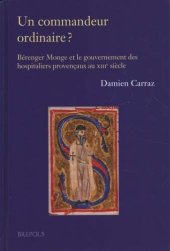 book Un commandeur ordinaire ?: Bérenger Monge et le gouvernement des hospitaliers provençaux au XIIIe siècle