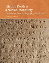 book Life and Death at a Nubian Monastery: The Collected Funerary Epigraphy from Ghazali (Nubia, 2) (Nubia: The Studies in the Archaeology and History of Northeast Africa, 2)