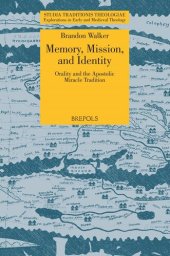 book Memory, Mission, and Identity: Orality and the Apostolic Miracle Tradition (Studia Traditionis Theologiae)