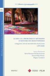 book Le Dieu un: problèmes et méthodes d’histoire des monothéismes. Cinquante ans de recherches françaises (1970-2020)