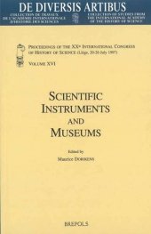 book Scientific Instruments and Museums: Proceedings of the XXth International Congress of History of Science (Liège, 20-26 July 1997) Vol. XVI (de Diversis Artibus)