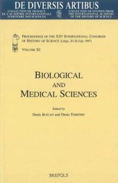 book Biological and Medical Sciences: Proceedings of the XXth International Congress of History of Science (Liège, 20-26 July 1997) Vol. XI (de Diversis Artibus)