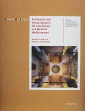 book Architecture and Visual Culture in the Late Antique and Medieval Mediterranean: Studies in Honor of Robert G. Ousterhout