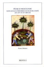 book Pêche et pisciculture dans les eaux princières en Franche-Comté aux XIVe et XVe siècles