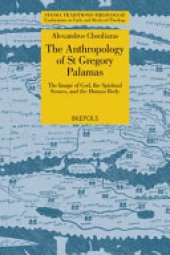 book The Anthropology of St Gregory Palamas: The Image of God, the Spiritual Senses, and the Human Body