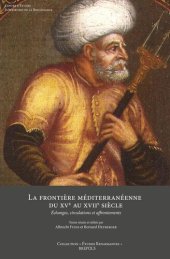 book La frontière méditerranéenne du XVe au XVIIe siècle: échanges, circulations et affrontements